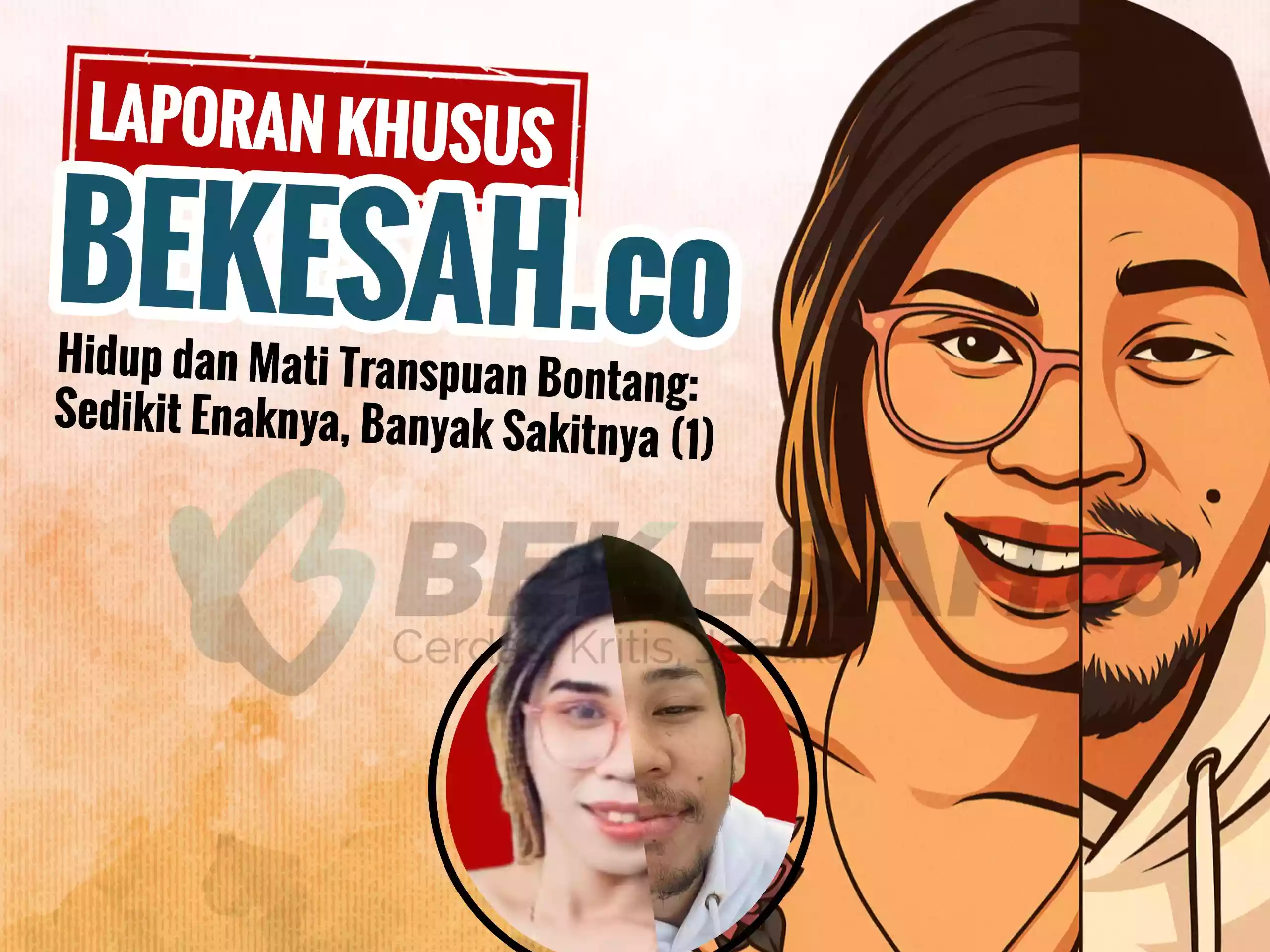 LAPORAN KHUSUS BEKESAH.co - Hidup dan Mati Transpuan Bontang: Sedikit Enaknya, Banyak Sakitnya (1)