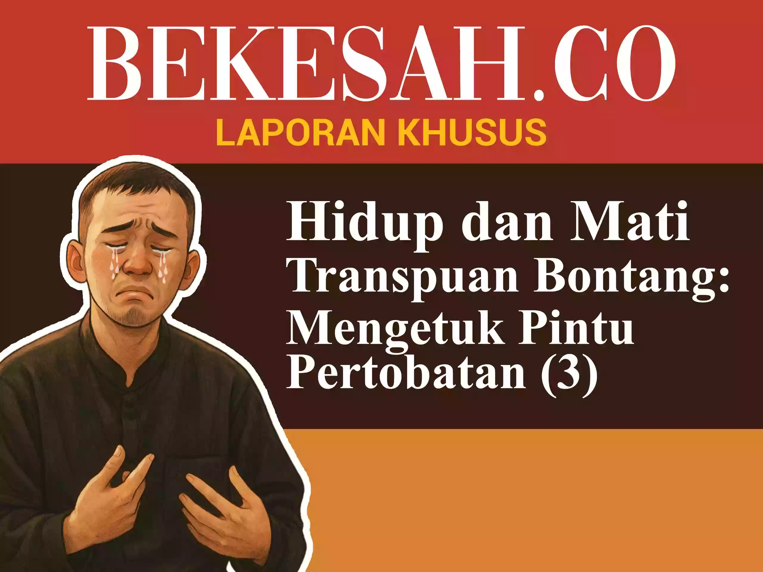LAPORAN KHUSUS BEKESAH.co - Hidup dan Mati Transpuan Bontang: Mengetuk Pintu Pertobatan (3)