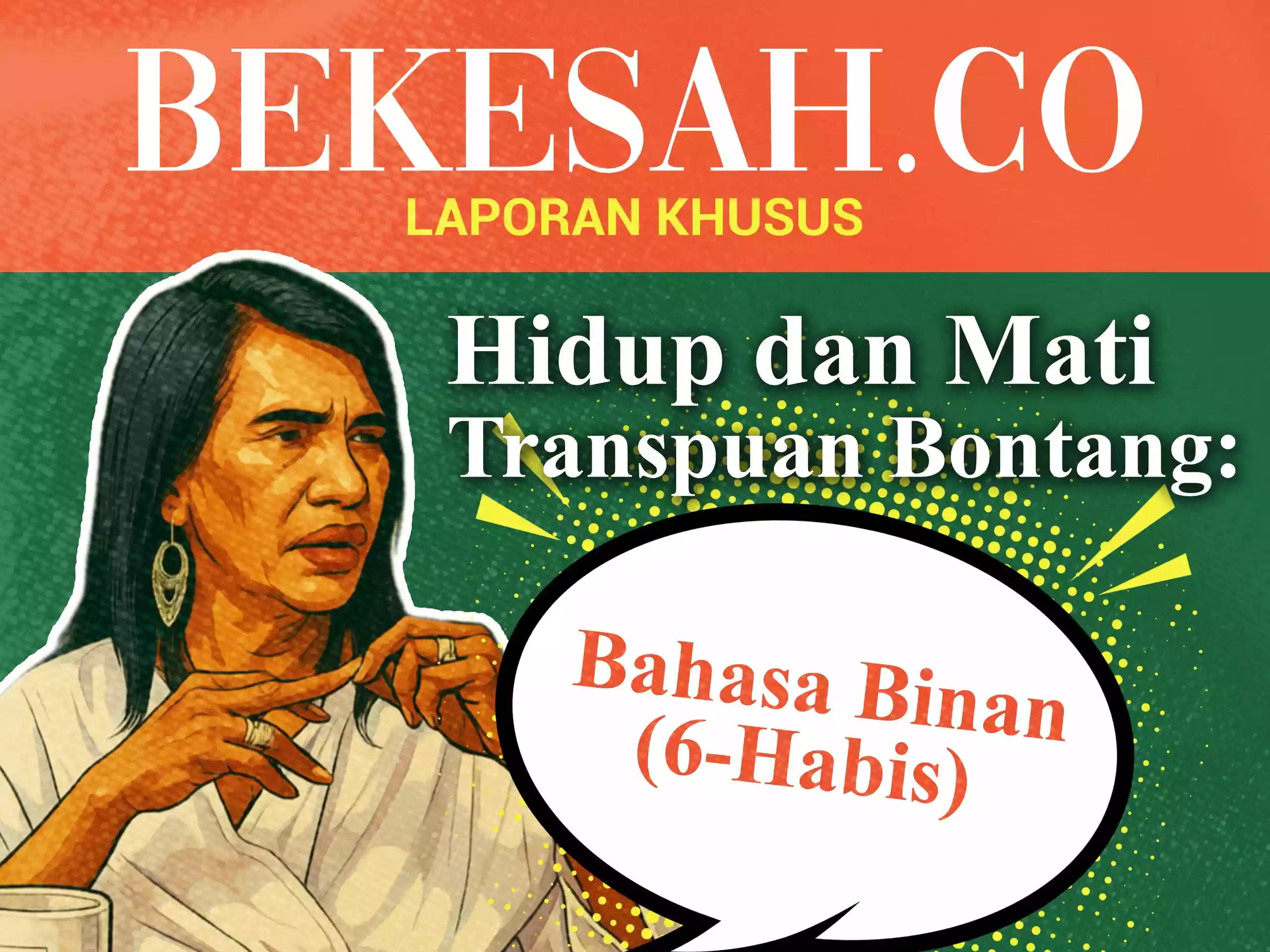 LAPORAN KHUSUS BEKESAH.CO - Hidup dan Mati Transpuan Bontang: Bahasa Binan (6-Habis)