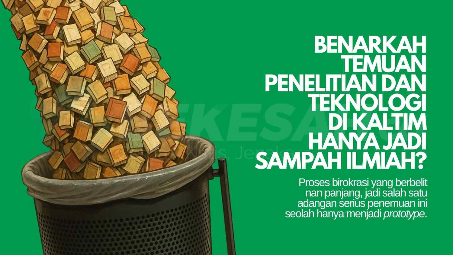Benarkah Temuan Teknologi di Kampus Kaltim Hanya Jadi Sampah Ilmiah? (2)
