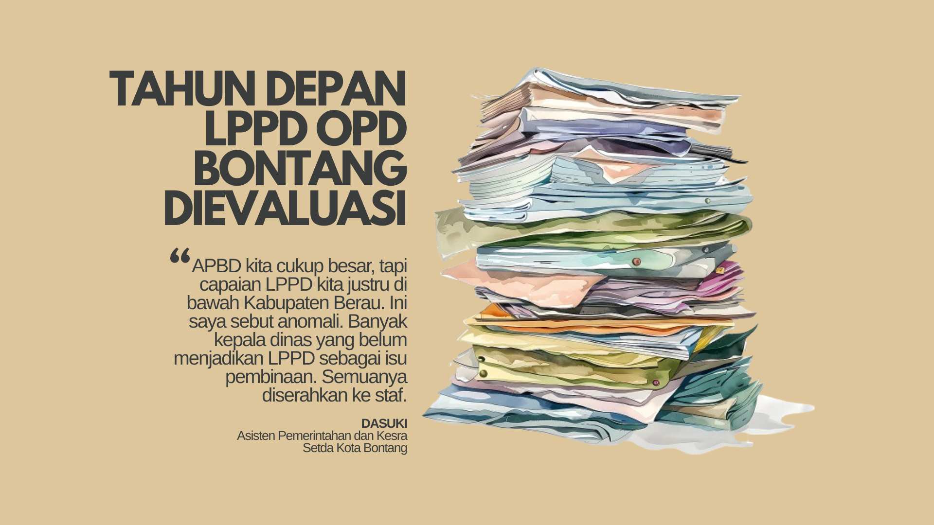 Tahun Depan LPPD OPD Bontang Dievaluasi, Dasuki: Ini Saya Sebut Anomali