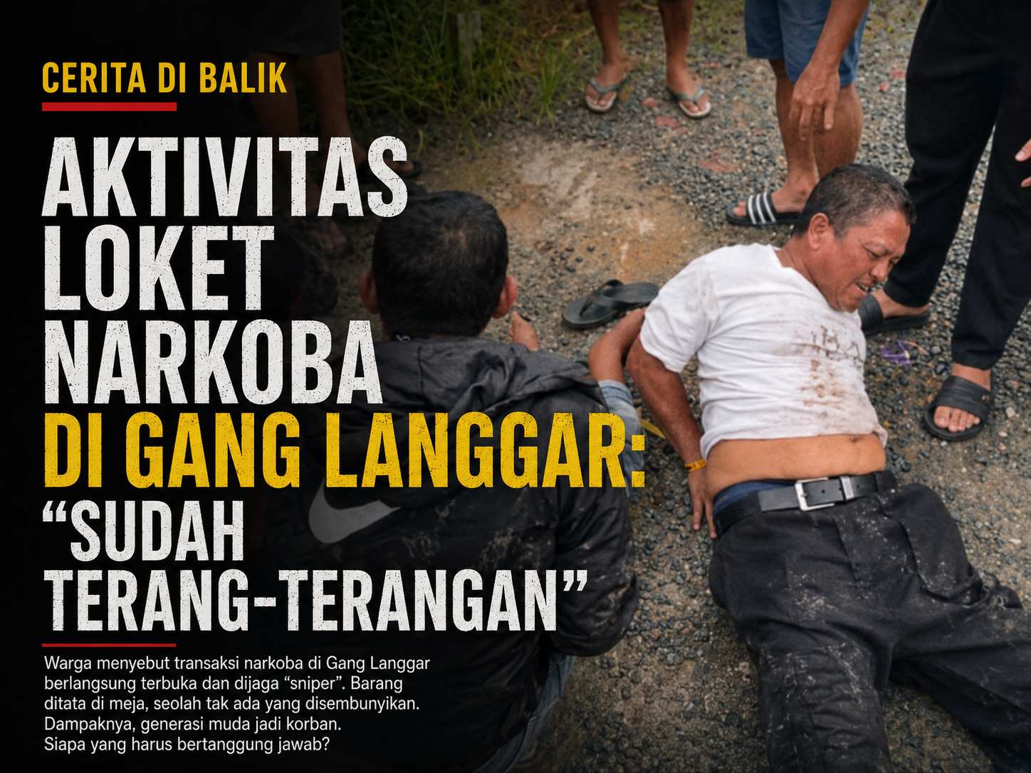 Cerita di Balik Aktivitas Loket Narkoba di Gang Langgar: "Sudah Terang-Terangan"