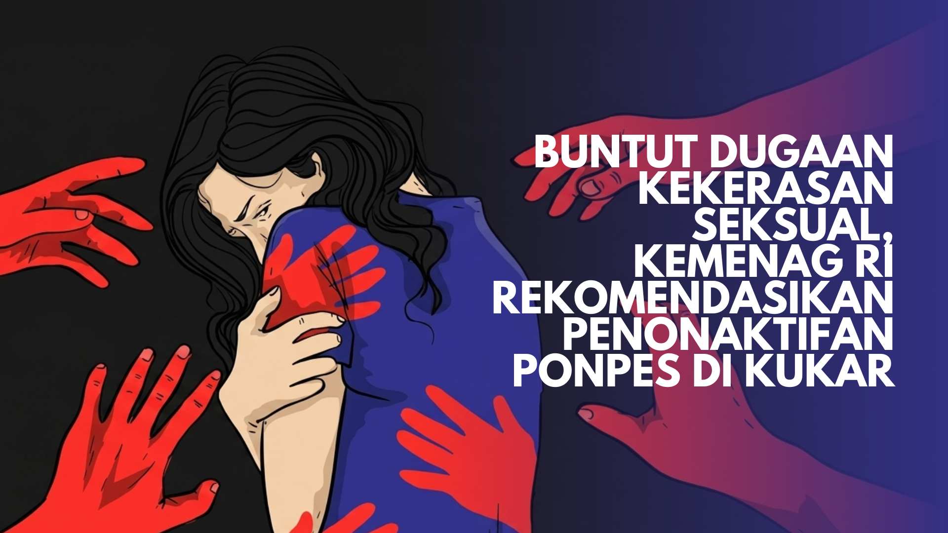 Buntut Dugaan Kekerasan Seksual, Kemenag RI Rekomendasikan Penonaktifan Ponpes di Kukar