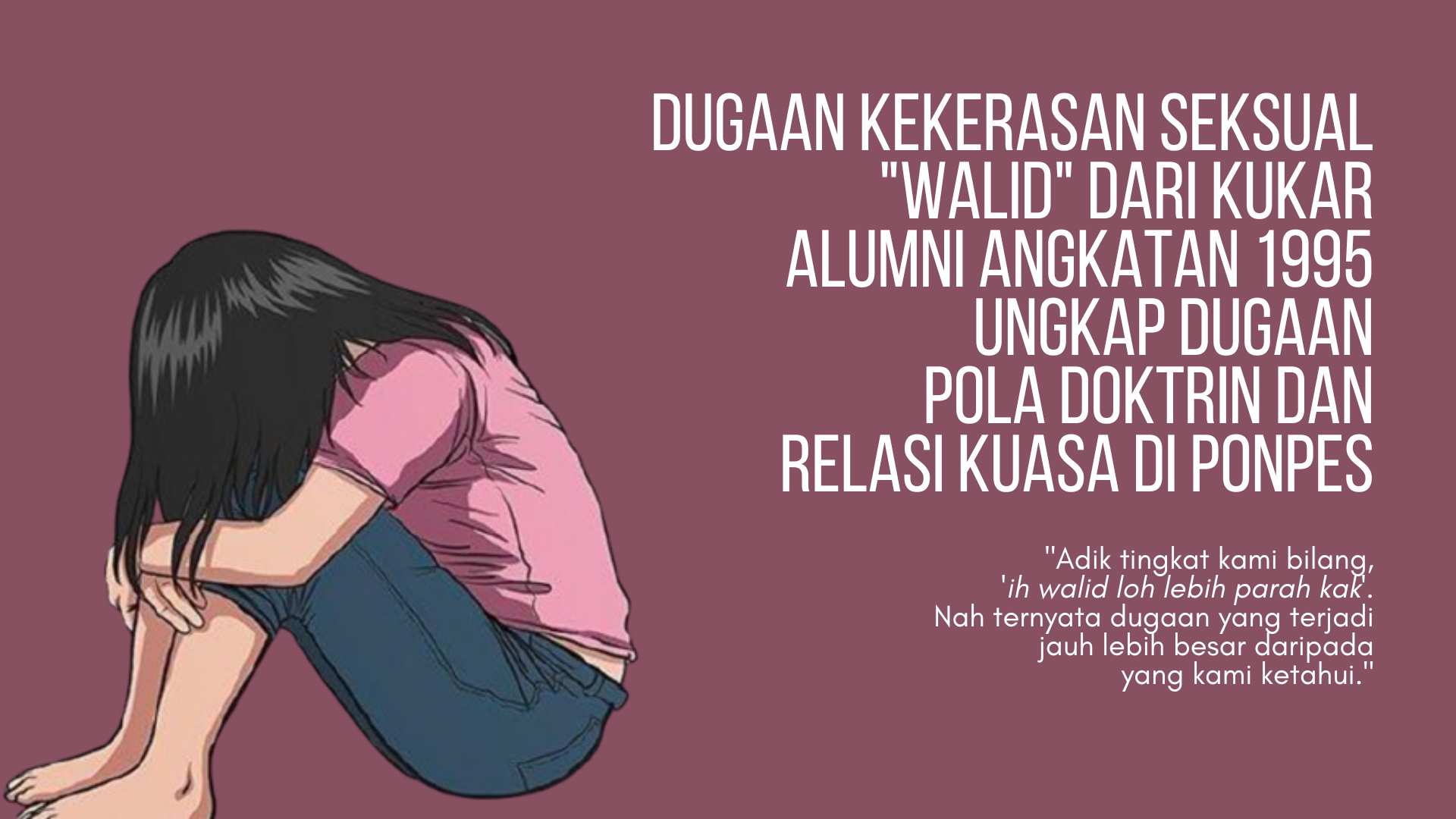Dugaan Kekerasan Seksual "Walid" dari Kukar, Alumni Angkatan 1995 Ungkap Dugaan Pola Doktrin dan Relasi Kuasa di Ponpes