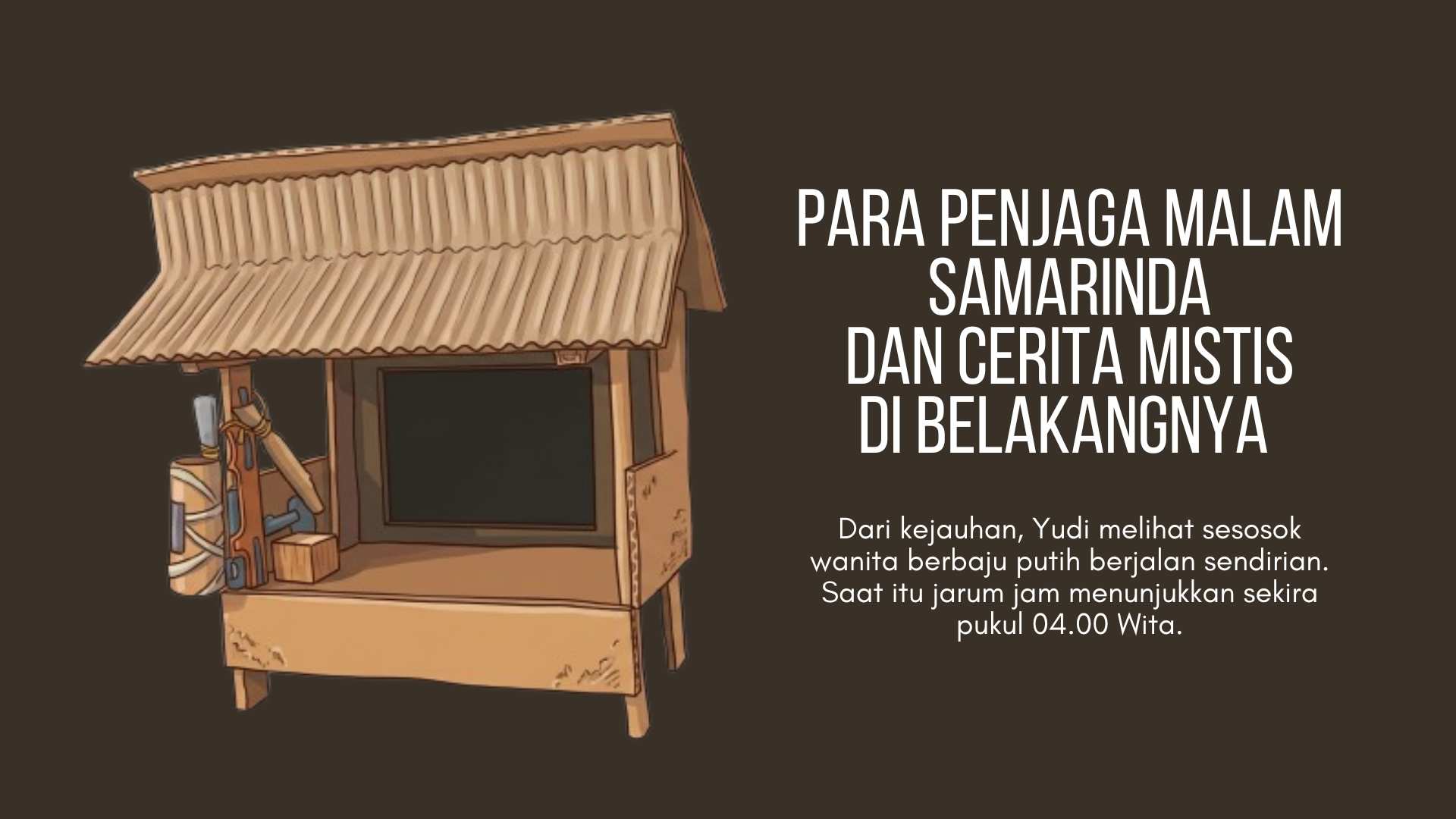 Para Penjaga Malam Samarinda dan Cerita Mistis di Belakangnya