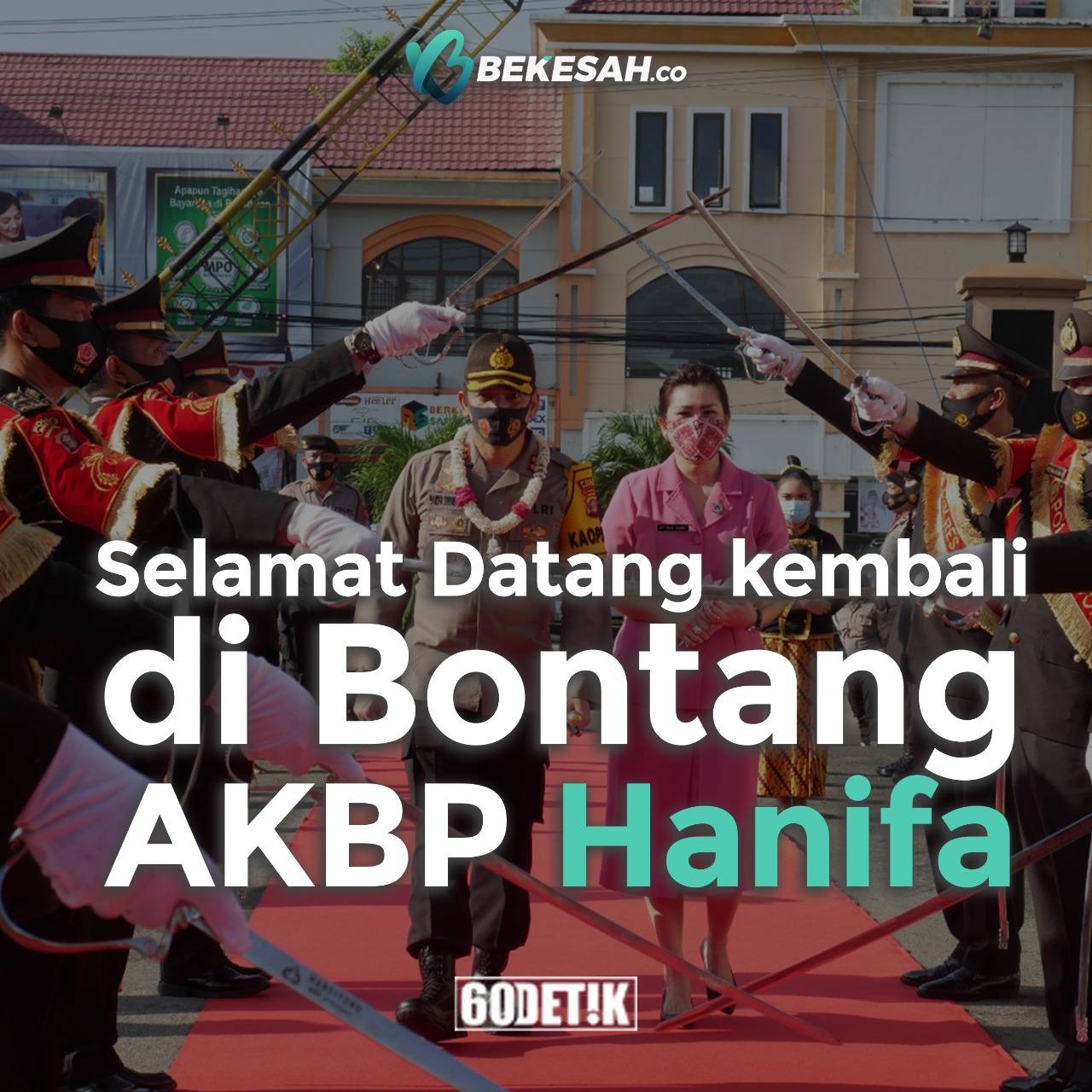 Selamat Datang Kembali AKBP Hanifa